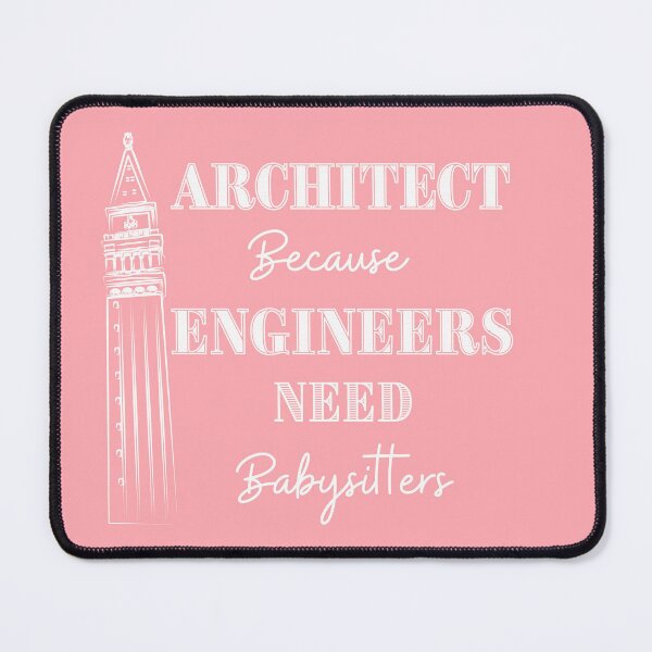 Item preview, Architect Because Engineers Need Babysitting (pink) designed and sold by Novelty-Shirts.