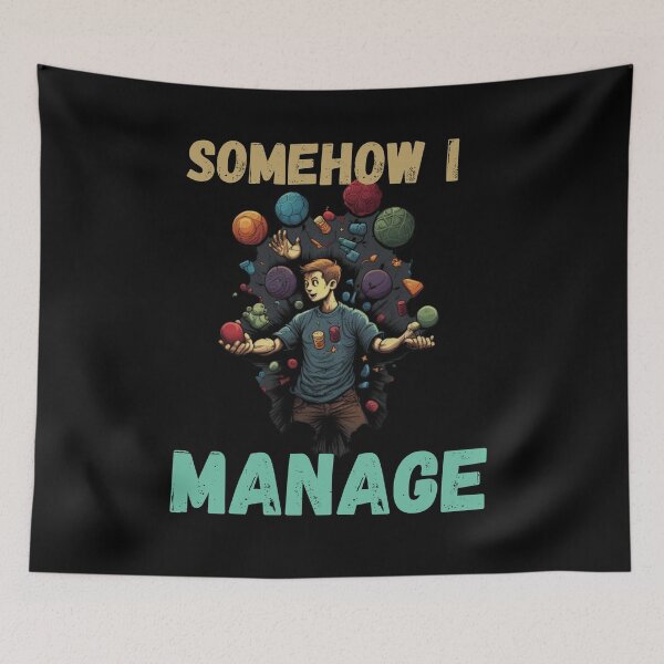 Item preview, Somehow I Manage designed and sold by Cr4ftyCreations.