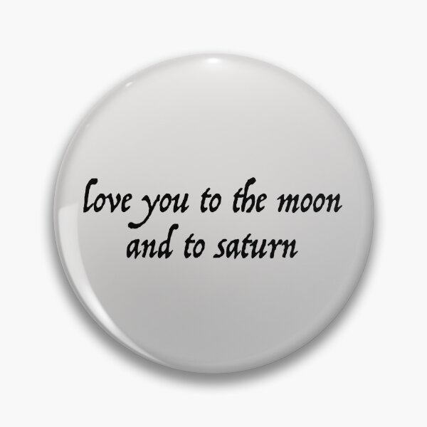 Item preview, love you to the moon and to saturn seven text designed and sold by nowvacant.