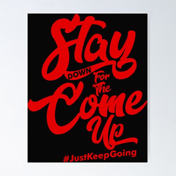 Item preview, Stay Down For The Come Up Motivational Merchandise designed and sold by AP5959.