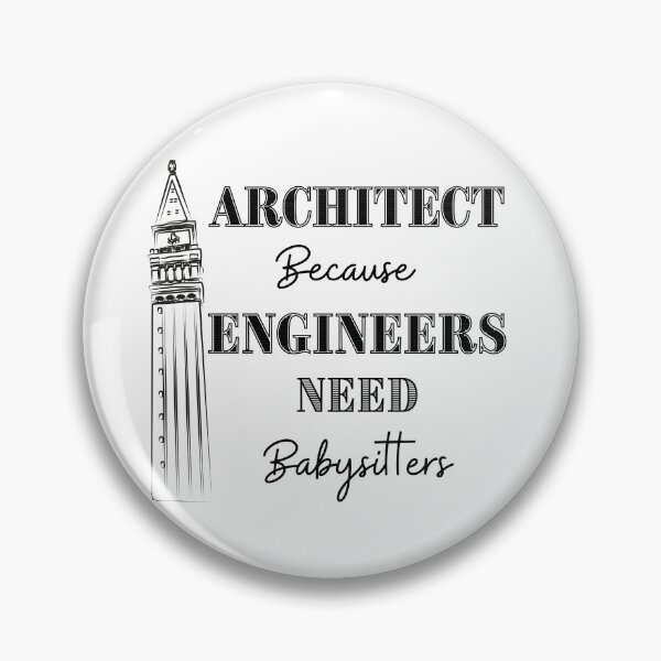 Item preview, Architect Because Engineers Need Babysitting designed and sold by Novelty-Shirts.