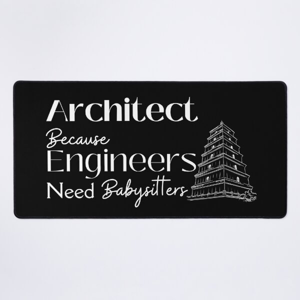 Item preview, Architect Because Engineers Need Babysitting designed and sold by Novelty-Shirts.