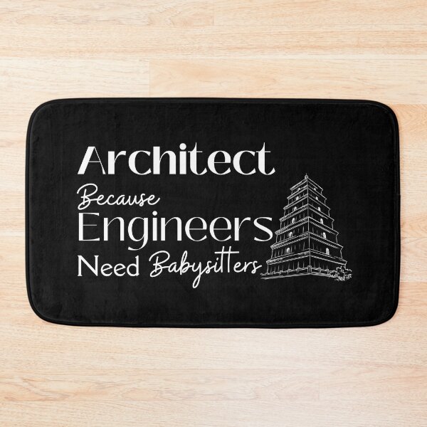 Item preview, Architect Because Engineers Need Babysitting designed and sold by Novelty-Shirts.