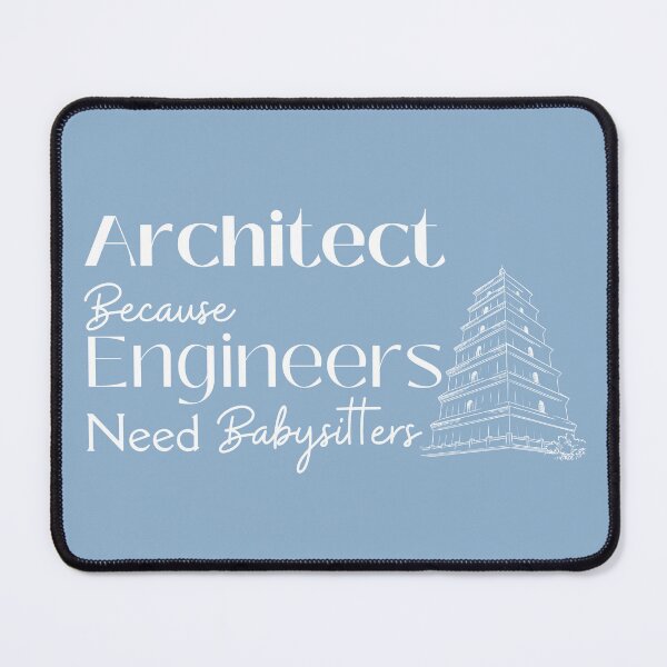 Item preview, Architect Because Engineers Need Babysitting (light blue) designed and sold by Novelty-Shirts.