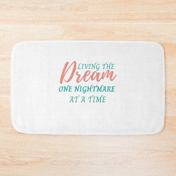 Item preview, living the dream one nightmare at a time designed and sold by Itsforyou1.