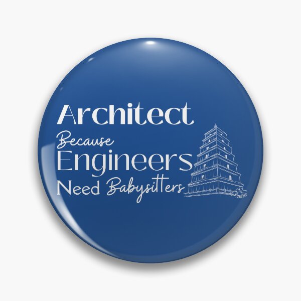 Item preview, Architect Because Engineers Need Babysitting (blue) designed and sold by Novelty-Shirts.