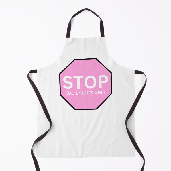 Item preview, Stop sign ( Bad bitches only) designed and sold by Bonicrazypeople.