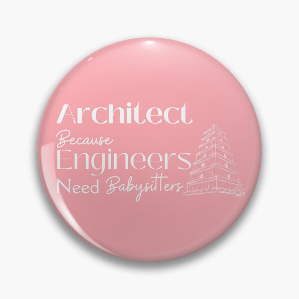 Item preview, Architect Because Engineers Need Babysitting (pink) designed and sold by Novelty-Shirts.