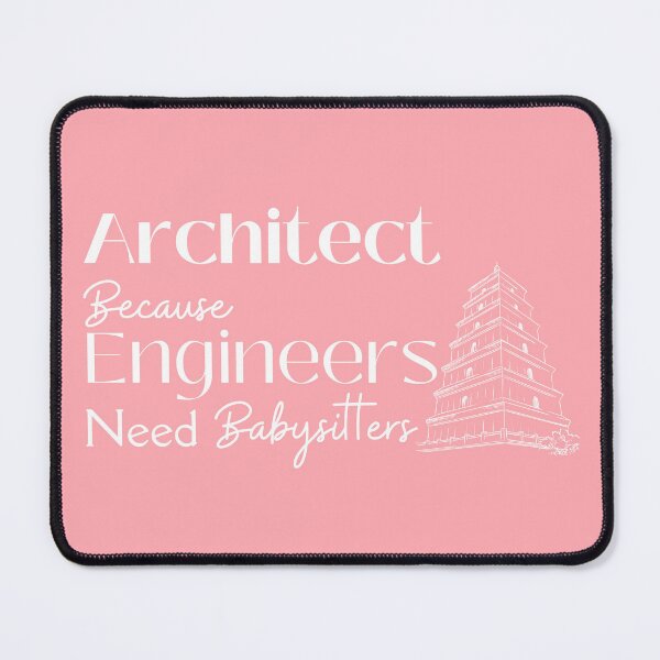 Item preview, Architect Because Engineers Need Babysitting (pink) designed and sold by Novelty-Shirts.