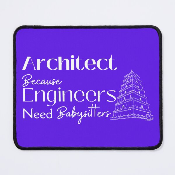Item preview, Architect Because Engineers Need Babysitting (purple) designed and sold by Novelty-Shirts.