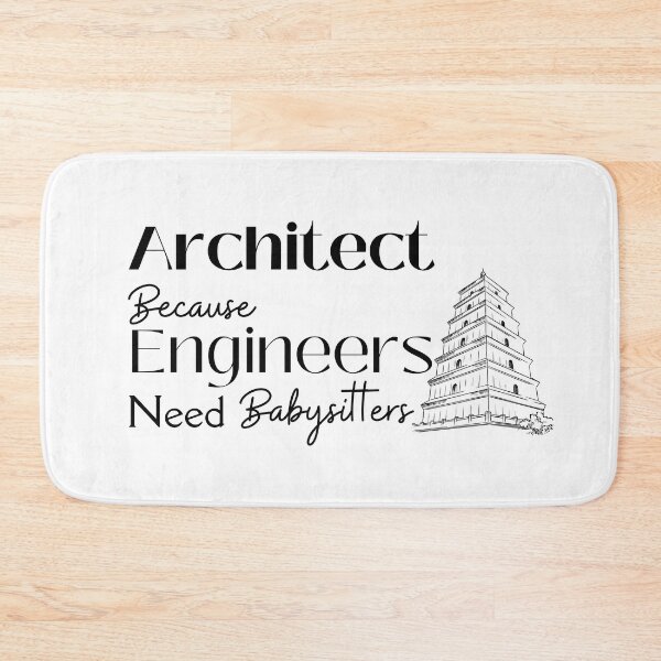 Item preview, Architect Because Engineers Need Babysitting designed and sold by Novelty-Shirts.