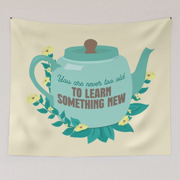 Item preview, You're Never Too Old To Learn Something New Motivational designed and sold by dailycake.