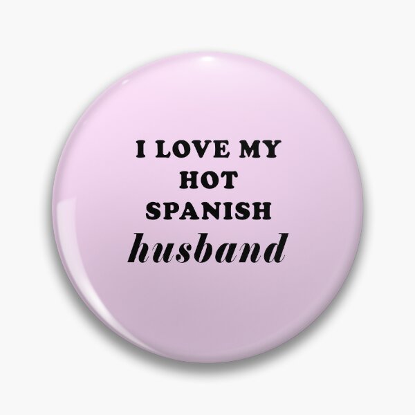 Item preview, I love my hot Spanish husband designed and sold by ALLURE-minimal.