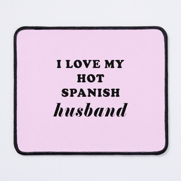 Item preview, I love my hot Spanish husband designed and sold by ALLURE-minimal.