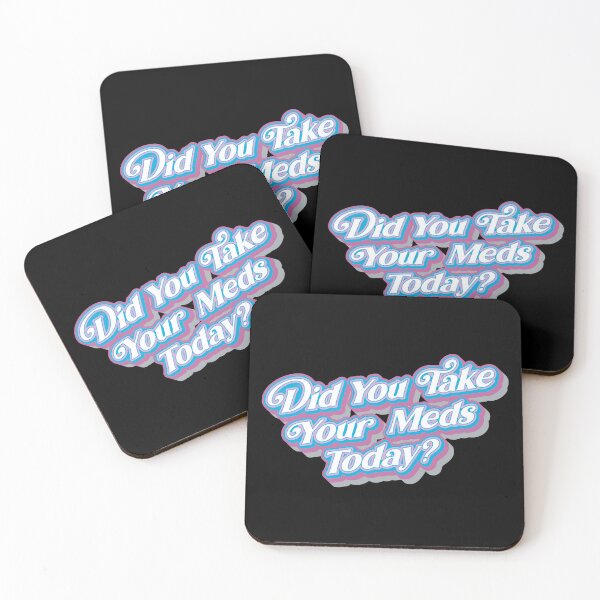 Item preview, Did You Take Your Meds Today designed and sold by BlueSunShop.