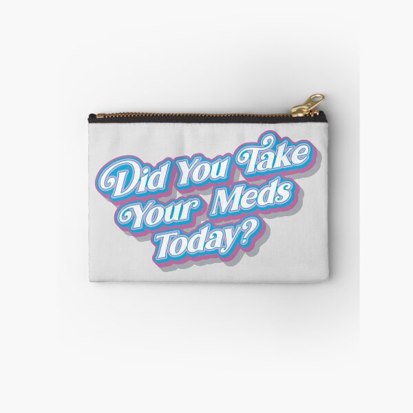 Item preview, Did You Take Your Meds Today designed and sold by BlueSunShop.
