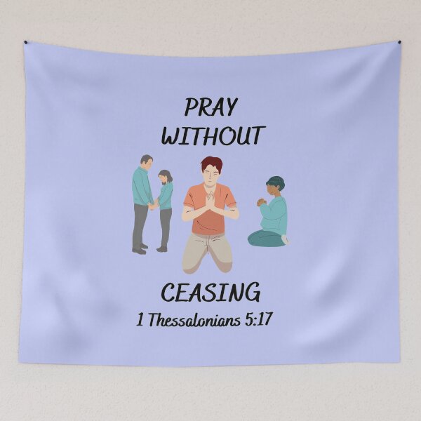 Item preview, Pray Without Ceasing ~ Don't Stop Praying ~ 1 Thessalonians 5:17 designed and sold by RhondaCGoins.