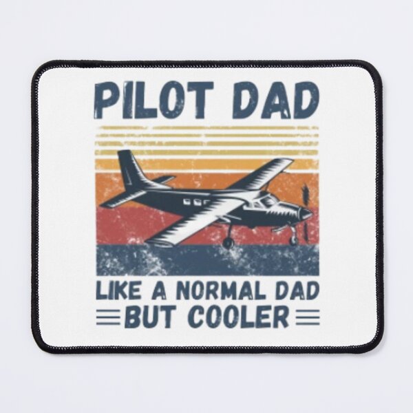 Item preview, Pilot dad like a normal dad but cooler  designed and sold by BunnyHop ⭐️⭐️⭐️⭐️⭐️.