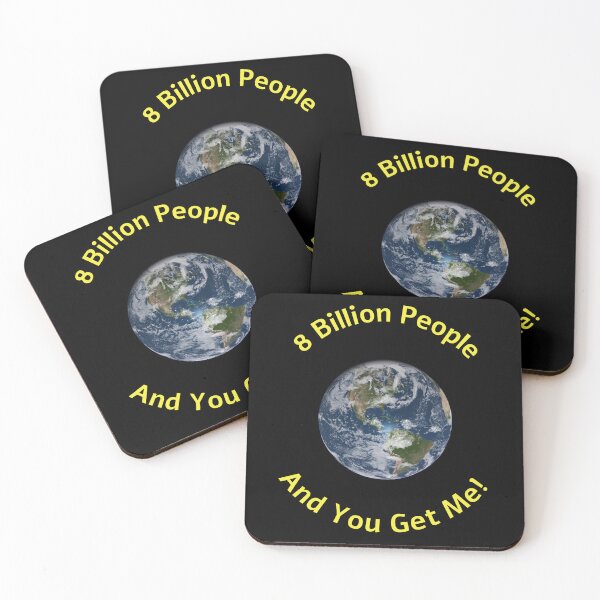 Item preview, 8 Billion People You Get Me designed and sold by klhmmh.
