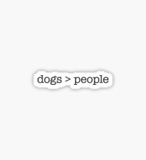 Dogs > people Sticker