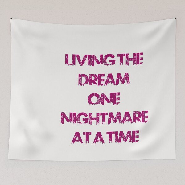 Item preview, living the dream one nightmare at a time designed and sold by exponentialart.