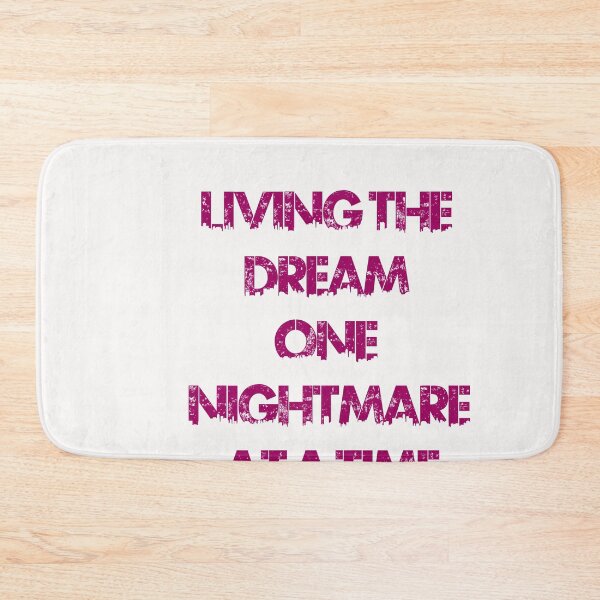Item preview, living the dream one nightmare at a time designed and sold by exponentialart.