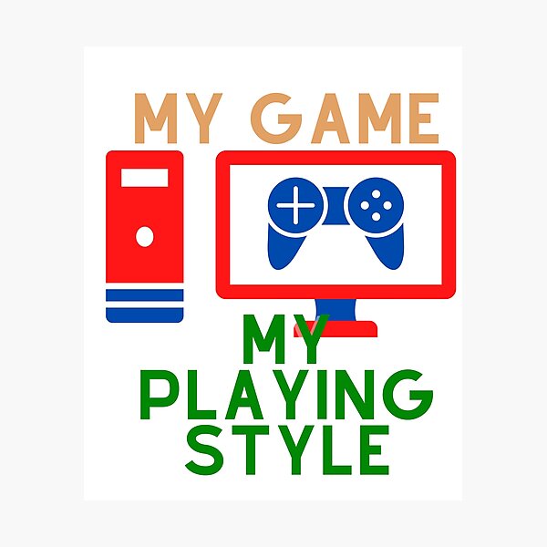 Item preview, My game, my style designed and sold by Bart-Designs.