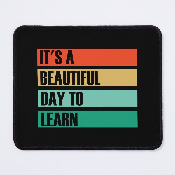 Item preview, A Beautiful Day To Learn designed and sold by Rooster Syndicate.