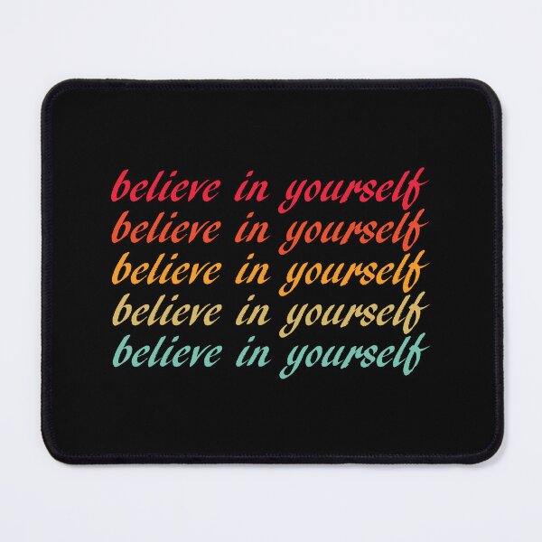 Item preview, Believe In Yourself designed and sold by Rooster Syndicate.