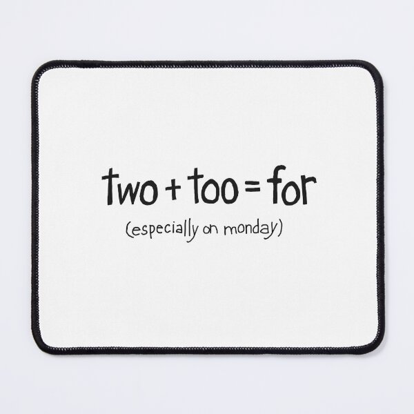Item preview, Two + too = for (especially on Monday) designed and sold by Heartstrings By M.C..