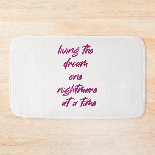 Item preview, living the dream one nightmare at a time designed and sold by exponentialart.