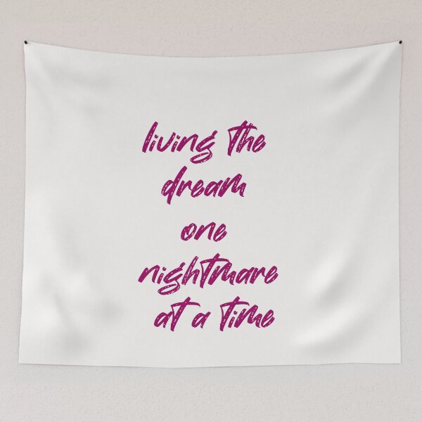Item preview, living the dream one nightmare at a time designed and sold by exponentialart.