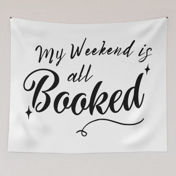 Item preview, My Weekend is all booked designed and sold by Simi2020.