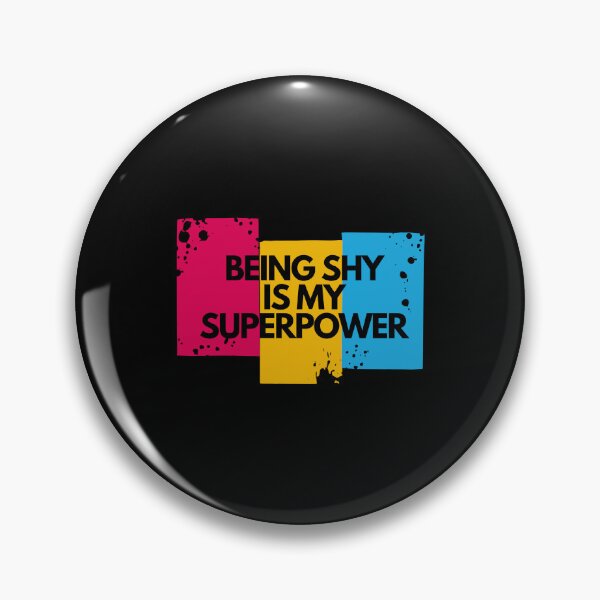 Item preview, Being shy is my super power designed and sold by lang-popart.