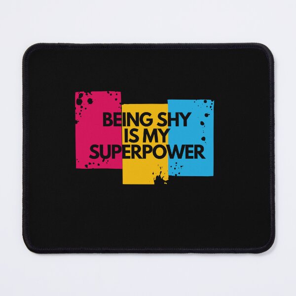 Item preview, Being shy is my super power designed and sold by lang-popart.
