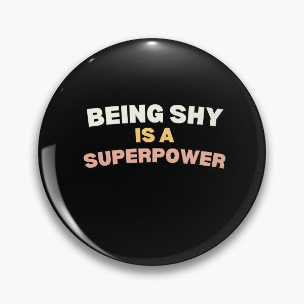 Item preview, Being shy is my superpower designed and sold by lang-popart.
