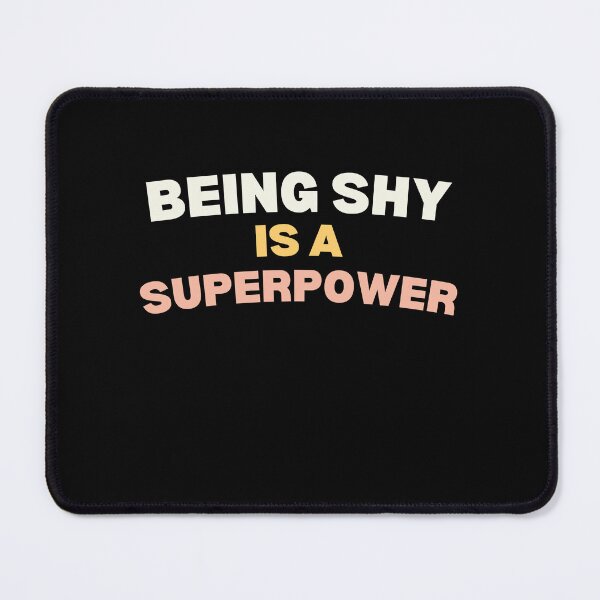 Item preview, Being shy is my superpower designed and sold by lang-popart.
