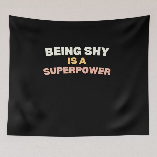 Item preview, Being shy is my superpower designed and sold by lang-popart.