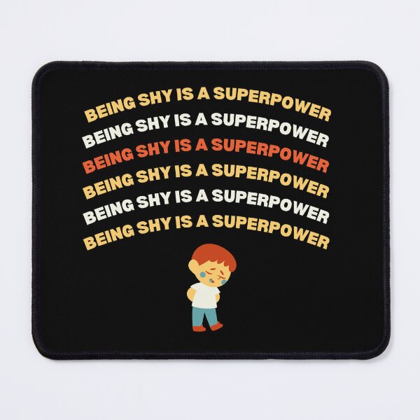 Item preview, Being shy is my superpower designed and sold by lang-popart.
