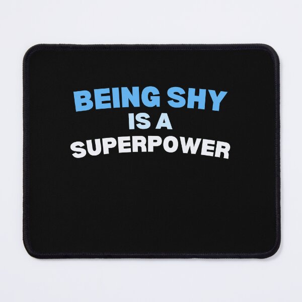 Item preview, Being shy is my superpower designed and sold by lang-popart.