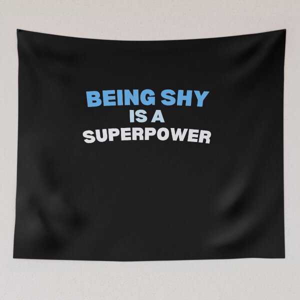 Item preview, Being shy is my superpower designed and sold by lang-popart.