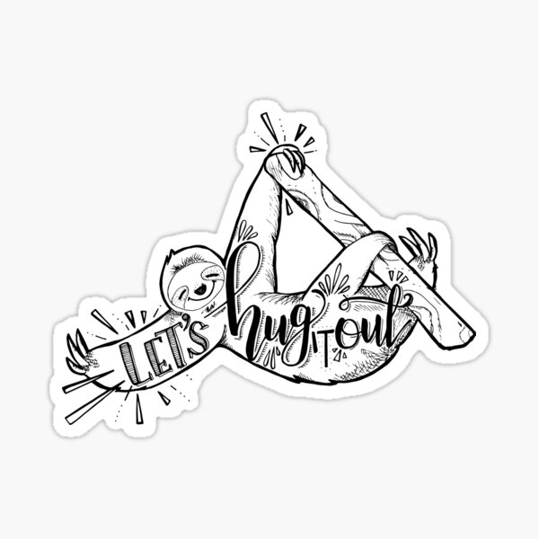 Let’s Hug It Out | Sloth Hug Quote Sticker