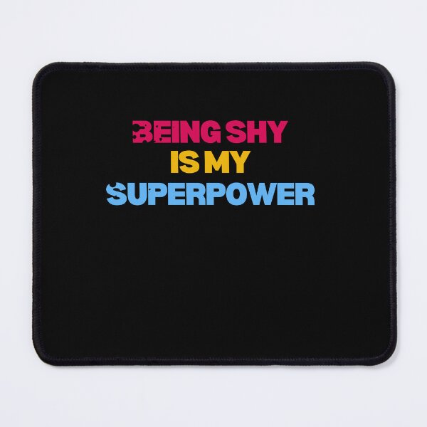Item preview, Being shy is my superpower designed and sold by lang-popart.