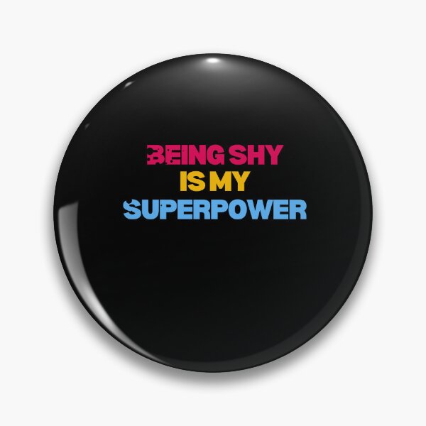 Item preview, Being shy is my superpower designed and sold by lang-popart.