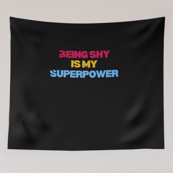 Item preview, Being shy is my superpower designed and sold by lang-popart.
