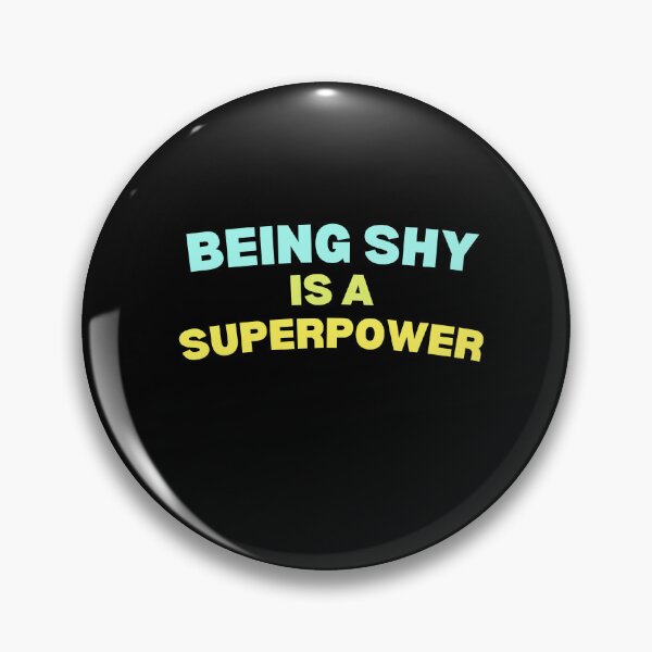 Item preview, Being shy is my superpower designed and sold by lang-popart.