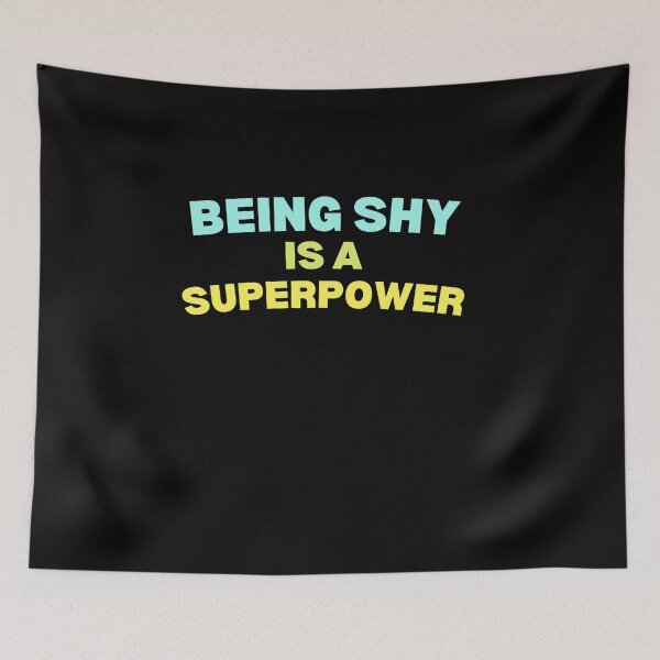 Item preview, Being shy is my superpower designed and sold by lang-popart.