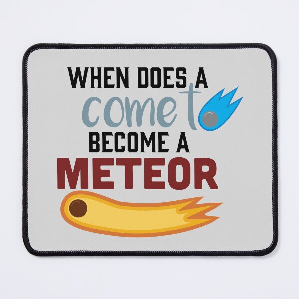 Item preview, When does a comet become a meteor designed and sold by tylerolivia.