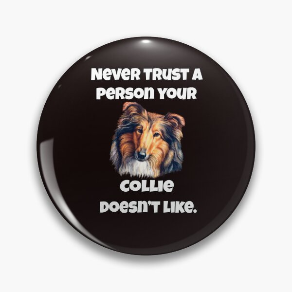 Item preview, Collie Dog Lovers Never Trust A Person Your Collie Doesn't Like designed and sold by fantasticdesign.