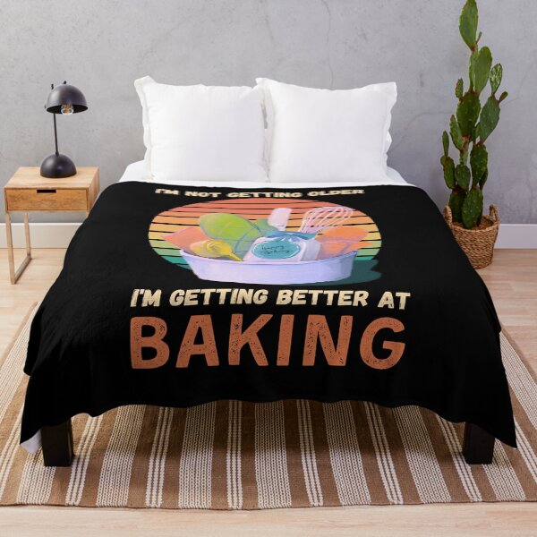 Item preview, I m not getting older I m getting better at baking designed and sold by likebakerdo.